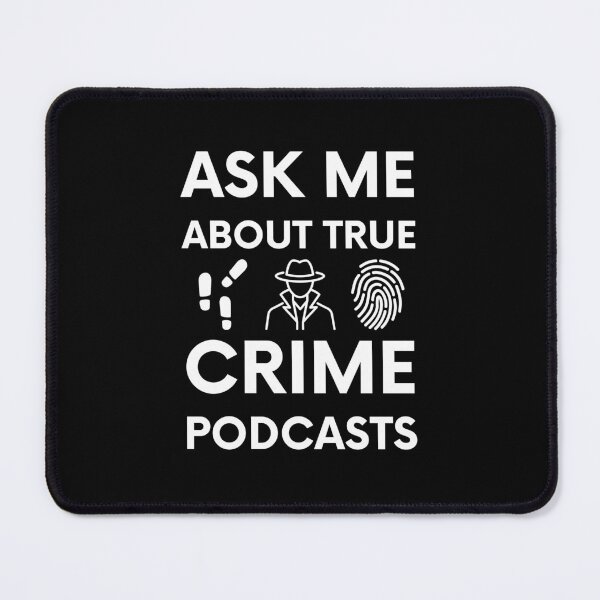 Item preview, Ask me about true crime podcasts. designed and sold by RedTomasB.