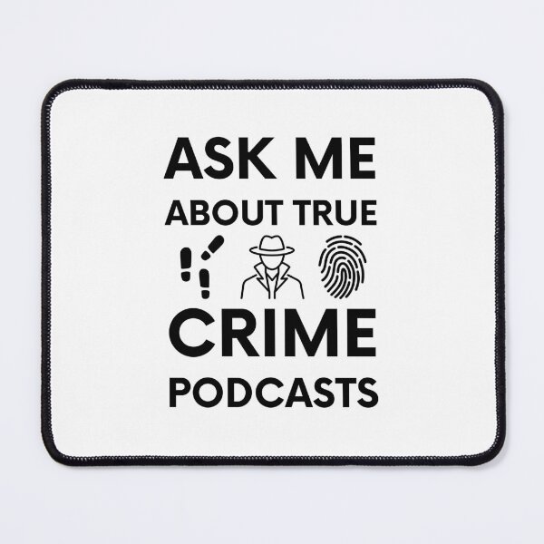 Item preview, Ask me about true crime podcasts. designed and sold by RedTomasB.
