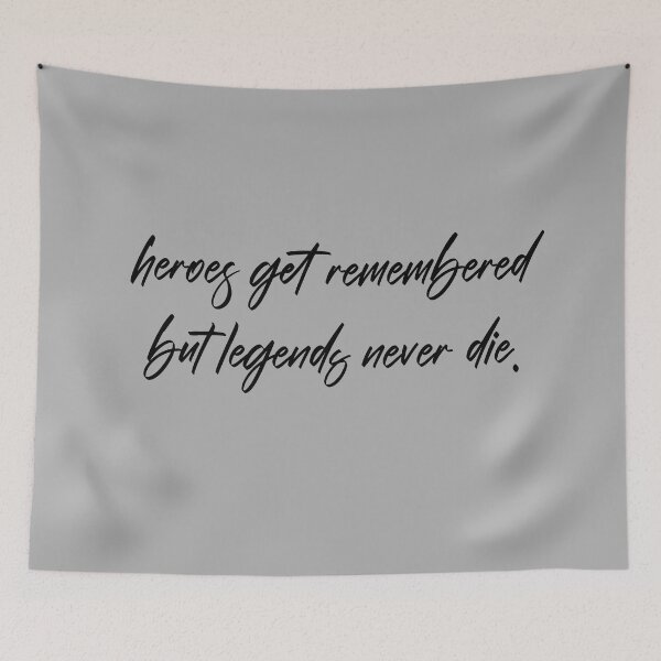 Item preview, heroes get remembered but legends never die designed and sold by retro10.
