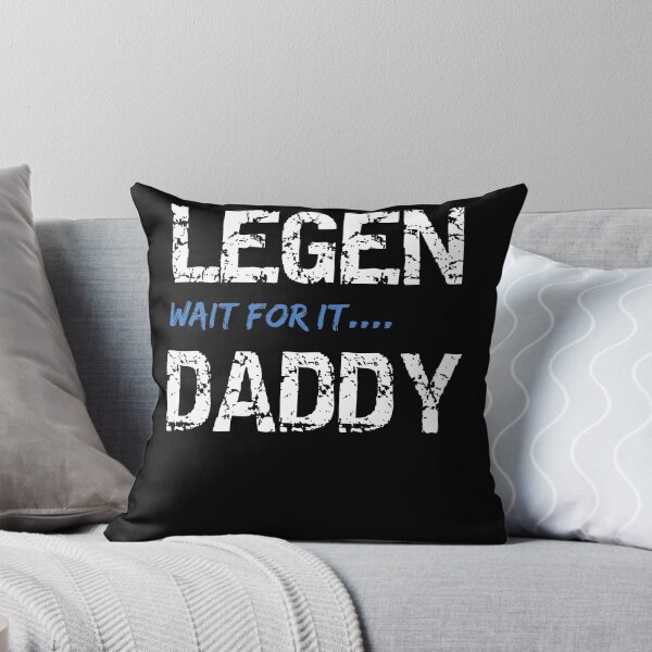 Item preview, Legen Wait For It Daddy Funny Father's Day Saying designed and sold by Merchandiser099.