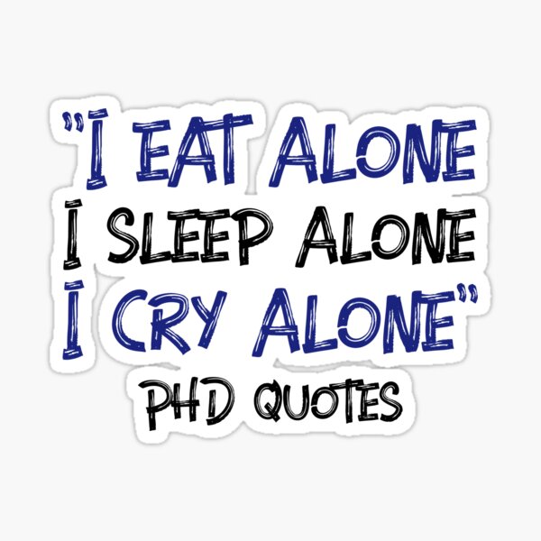 Phd Quotes Stickers for Sale | Redbubble Phd Quotes Stickers for Sale | Redbubble