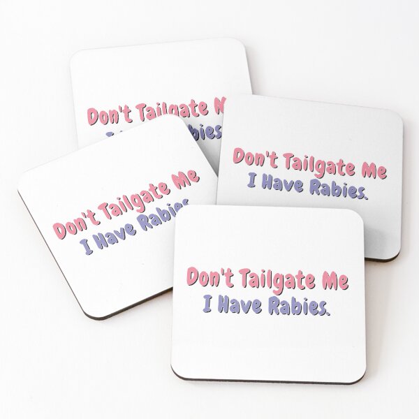 Item preview, Don't Tailgate Me I Have Rabies designed and sold by retro10.