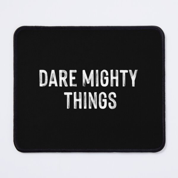 Item preview, dare mighty things | Perfect Gift designed and sold by saratherraa.