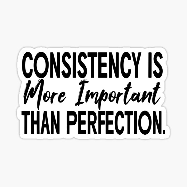 consistency-is-more-important-than-perfection-sticker-by-retro10