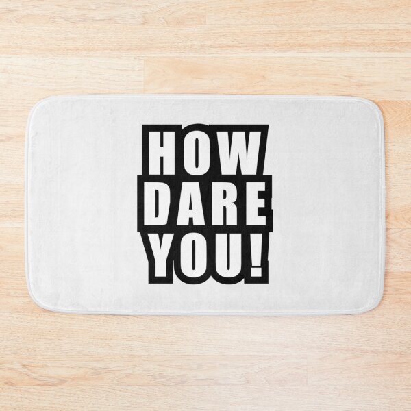 Item preview, how dare you| Perfect Gift designed and sold by saratherraa.