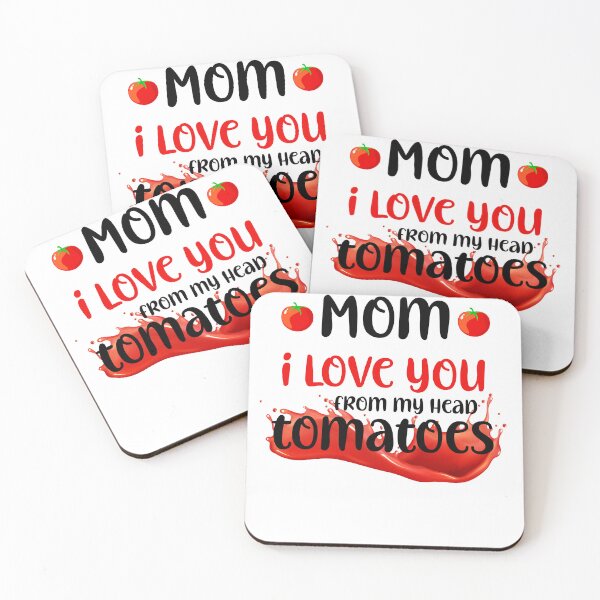 Item preview, Mom I Love You From My Head Tomatoes designed and sold by Jamjomy Store.