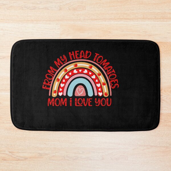 Item preview, Mom I Love You From My Head Tomatoes designed and sold by Jamjomy Store.