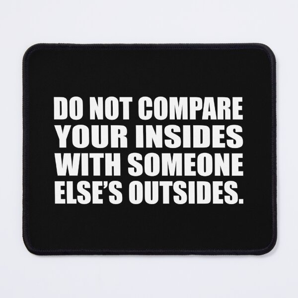 Item preview, Do not compare your insides with someone else’s outsides designed and sold by Colorfulandfun.
