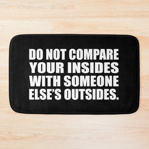 Item preview, Do not compare your insides with someone else’s outsides designed and sold by Colorfulandfun.