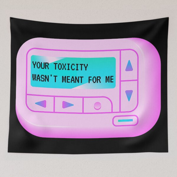 Item preview, Your Toxicity Wasn't Meant For Me designed and sold by bardnbangtan.