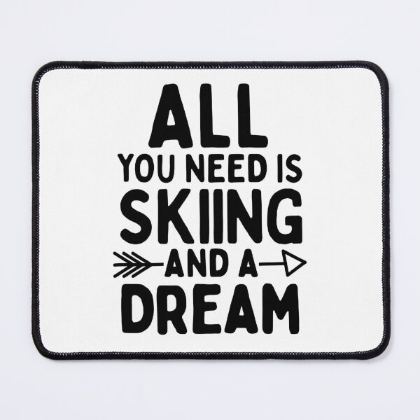 Item preview, All you need is skiing and a dream designed and sold by TheGreenGoat.