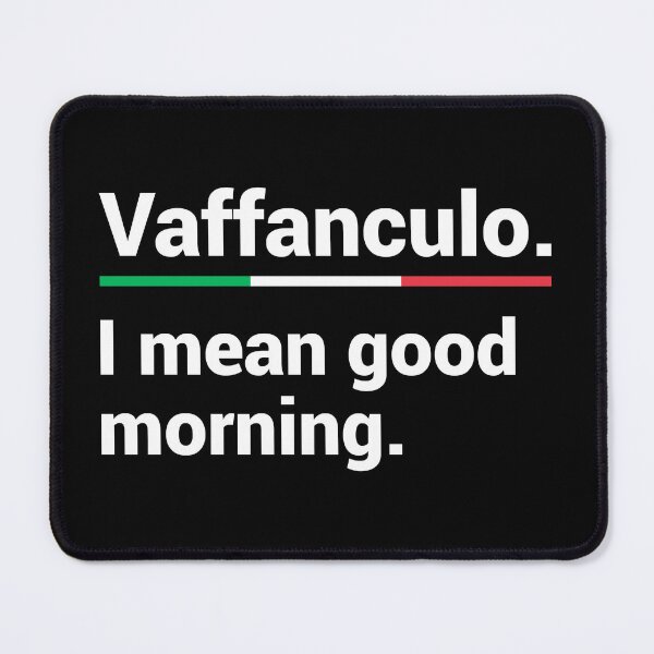 Item preview, Vaffanculo I Mean Good Morning - Funny Italian Italian American Slang designed and sold by T-shirt For You.