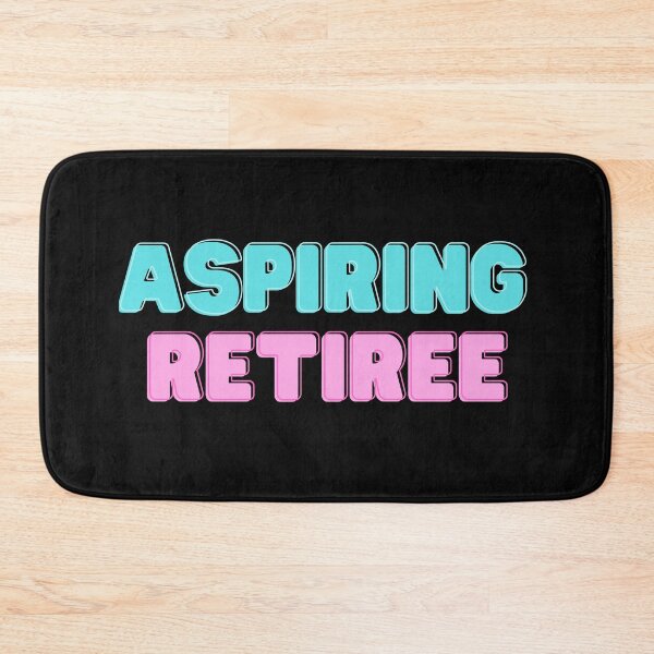 Item preview, Aspiring Retiree designed and sold by badretop.