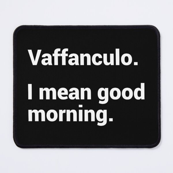 Item preview, Vaffanculo I Mean Good Morning - Funny Italian Italian American Slang designed and sold by T-shirt For You.