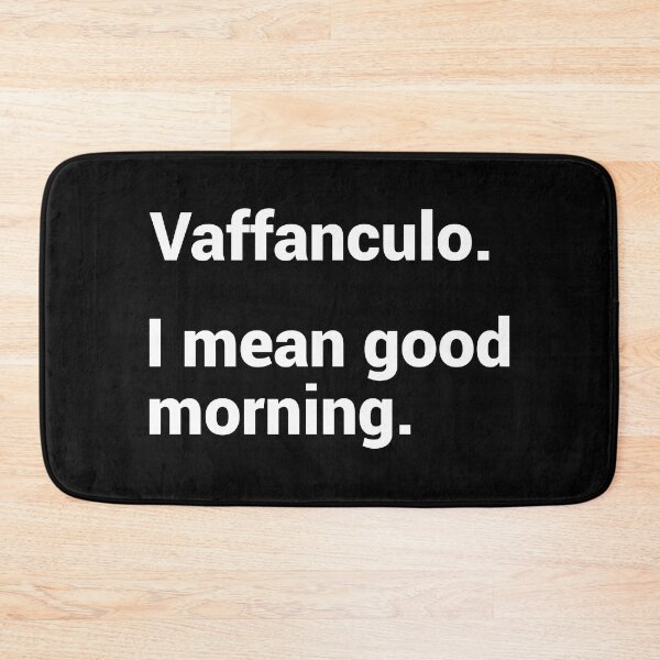 Item preview, Vaffanculo I Mean Good Morning - Funny Italian Italian American Slang designed and sold by T-shirt For You.