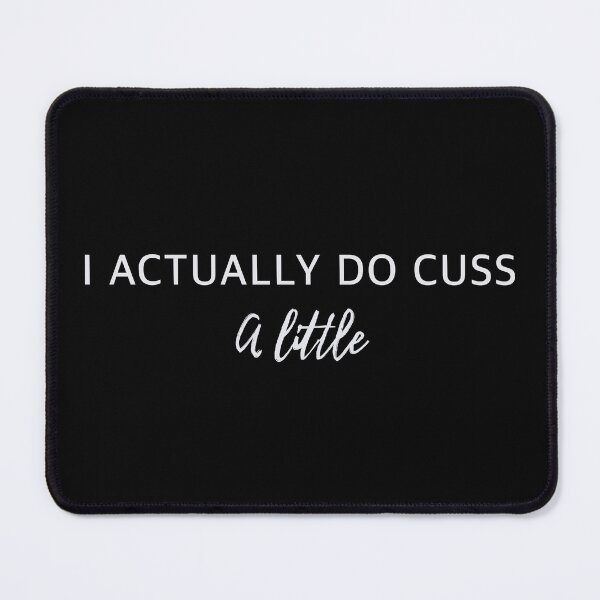 Item preview, I Actually Do Cuss a Little designed and sold by DoubleTroubleJ.