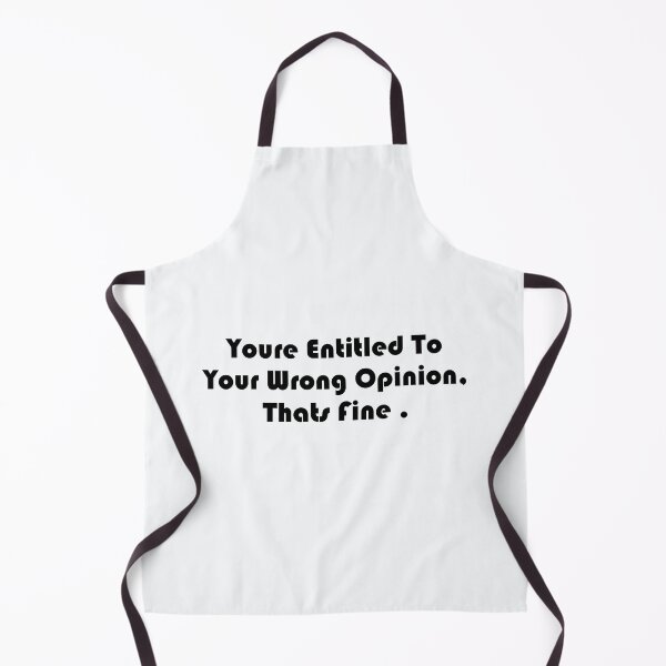 Item preview, You're entitled to your wrong opinion that's fine designed and sold by DonmedPro1.