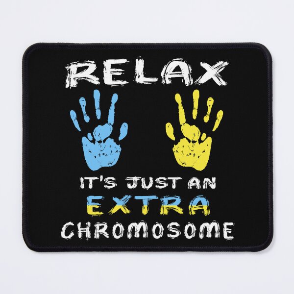 Item preview, Relax It's Just An Extra Chromosome designed and sold by SmartStyle.