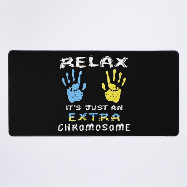Item preview, Relax It's Just An Extra Chromosome designed and sold by SmartStyle.
