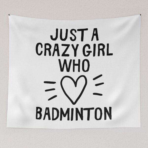 Item preview, Just a crazy girl who loves badminton designed and sold by TheGreenGoat.