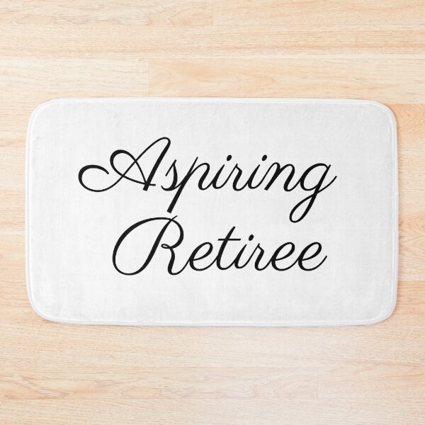 Item preview, Aspiring Retiree designed and sold by badretop.