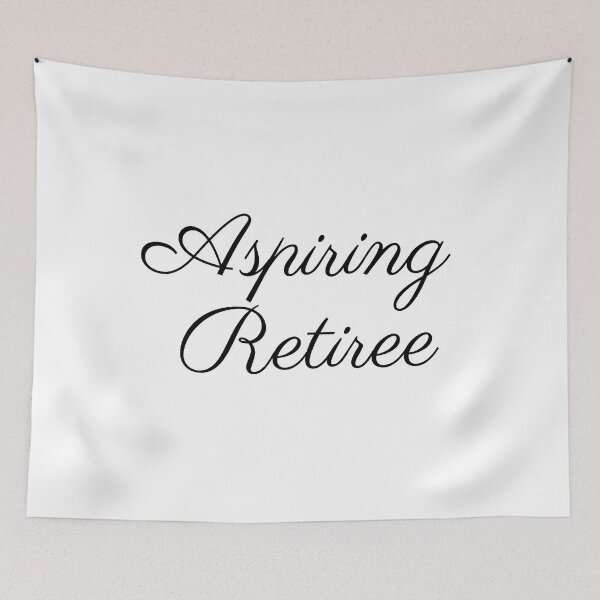 Item preview, Aspiring Retiree designed and sold by badretop.