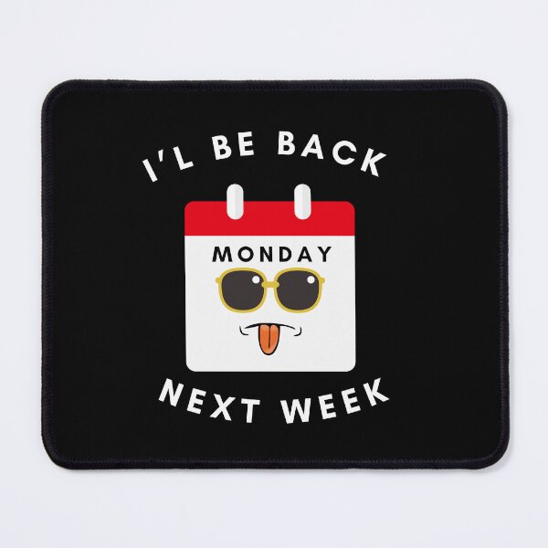 Item preview, Monday | I will be come back next week designed and sold by OceanLustStore.