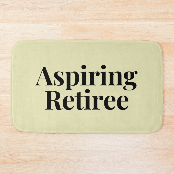 Item preview,  Aspiring Retiree designed and sold by badretop.