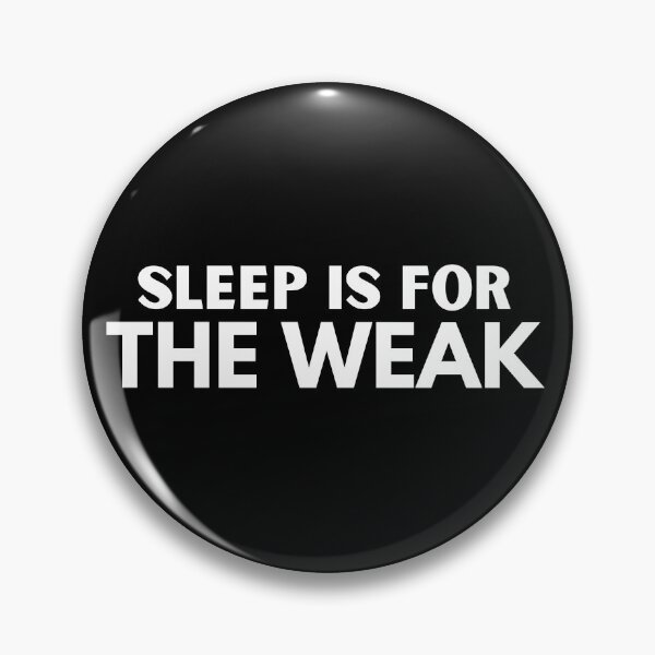 Item preview, Sleep Is For The Weak designed and sold by Thetruemo.