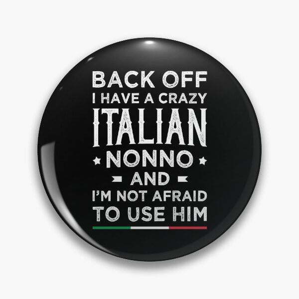 Item preview, I Have A Crazy Italian Nonno And I’m Not Afraid To Use Him - Funny Italian designed and sold by T-shirt For You.