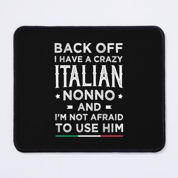 Item preview, I Have A Crazy Italian Nonno And I’m Not Afraid To Use Him - Funny Italian designed and sold by T-shirt For You.