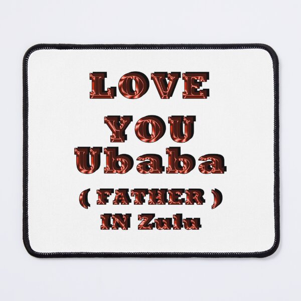 Item preview, LOVE YOU UBABA, FATHER IN ZULU 2 designed and sold by ILA-DODO.