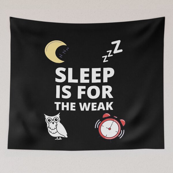 Item preview, Sleep Is For The Weak designed and sold by Thetruemo.