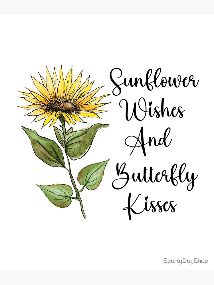 "Sunflower Wishes And Butterfly Kisses, Sunflower Butterfly Dreams