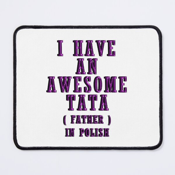 Item preview, I HAVE AN AWESOME TATA, FATHER IN POLISH 2 designed and sold by ILA-DODO.