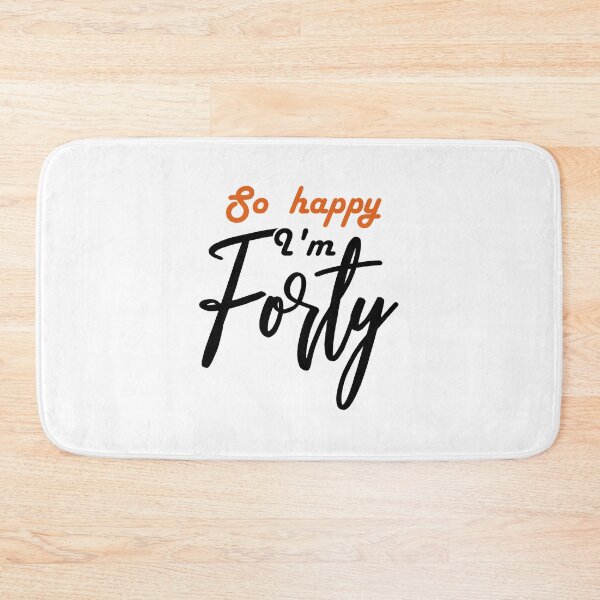 Item preview, Just turned 40. So happy I'm forty designed and sold by javakufi88.