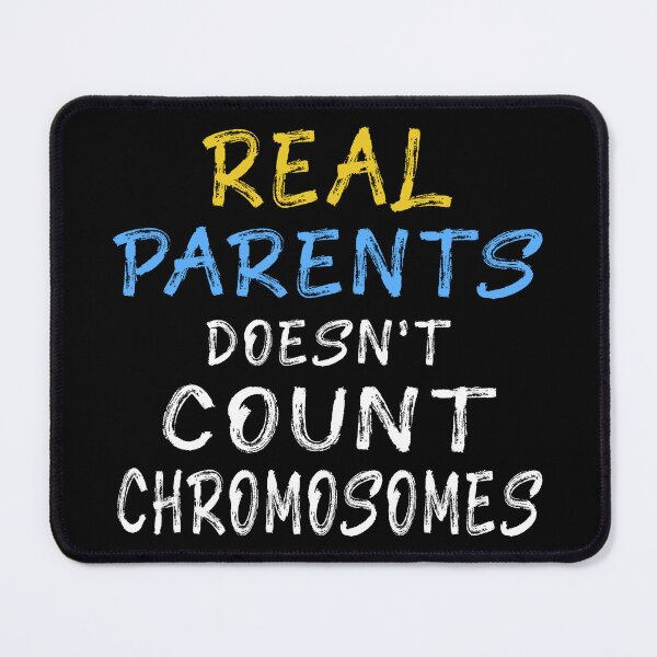 Item preview, Real Parents Doesn't Count Chromosomes designed and sold by SmartStyle.