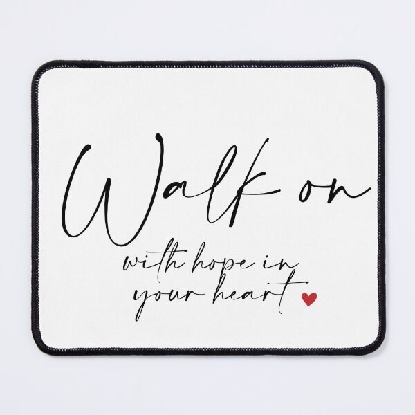Item preview, WALK ON WITH HOPE IN YOUR HEART designed and sold by RedHotReds.