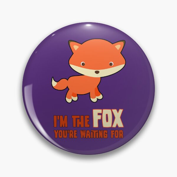Item preview, I'm The Fox You're Waiting For designed and sold by StoneBluePlanet.