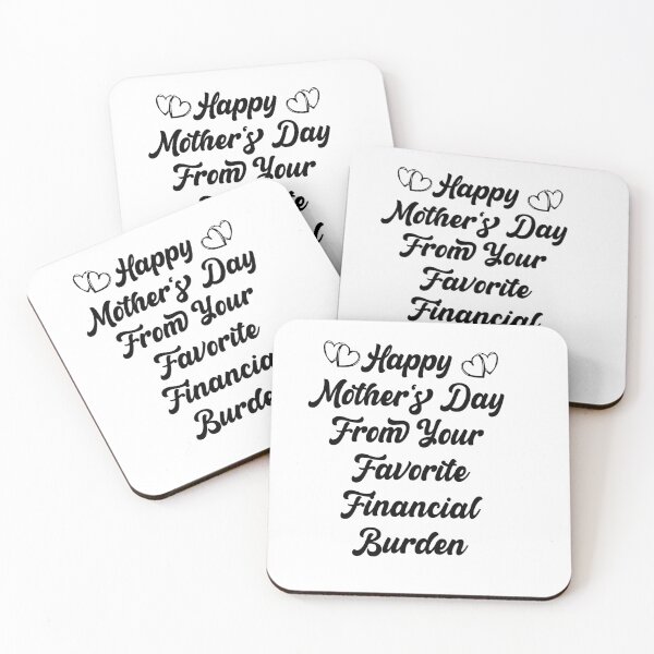 Item preview, Happy Mother's Day From Your Favorite Financial Burden Fuuny Love Mom Quote designed and sold by Med ing.