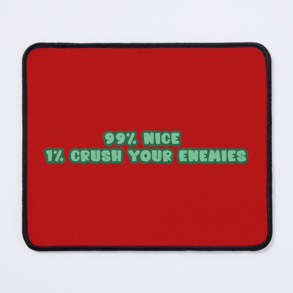 Item preview, Crush Your Enemies Nice designed and sold by Alec Buchan.