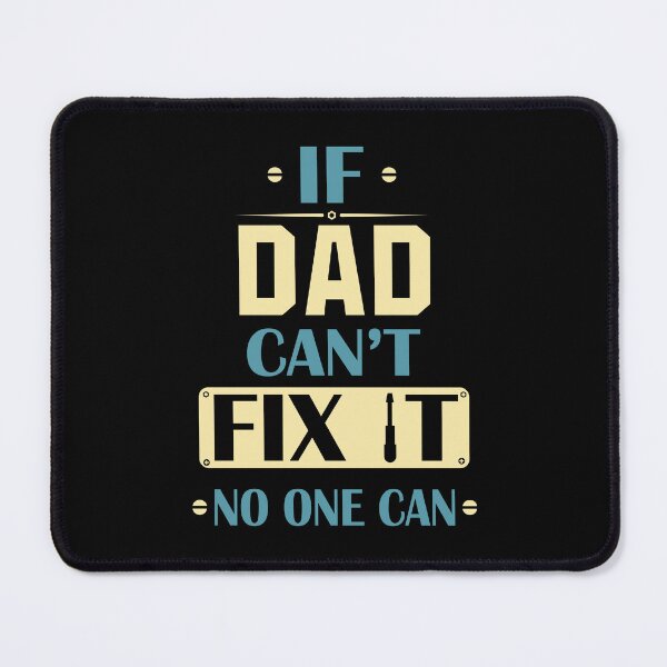 Item preview, If Dad Can't Fix It No One Can - Funny Fathers Day designed and sold by Optix.