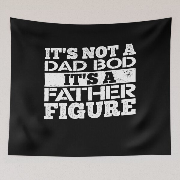 Item preview, It's Not A Dad Bod It's A Father Figure - Funny Fathers Day designed and sold by Optix.