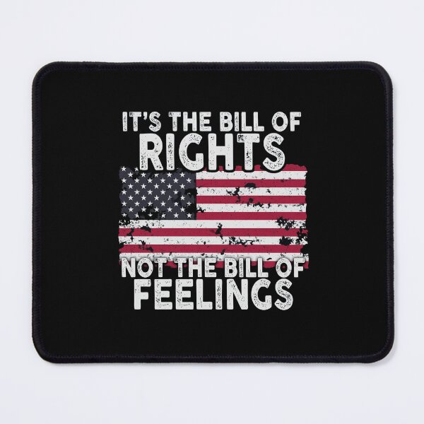 Item preview, US Flag Veteran's Day It's The Bill Of Rights Not The Bill Of Feelings designed and sold by HorsesForLife15.