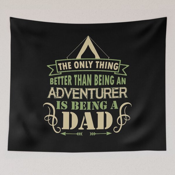 Item preview, Only Thing Better Than Being An Adventurer Is Being A Dad designed and sold by Optix.