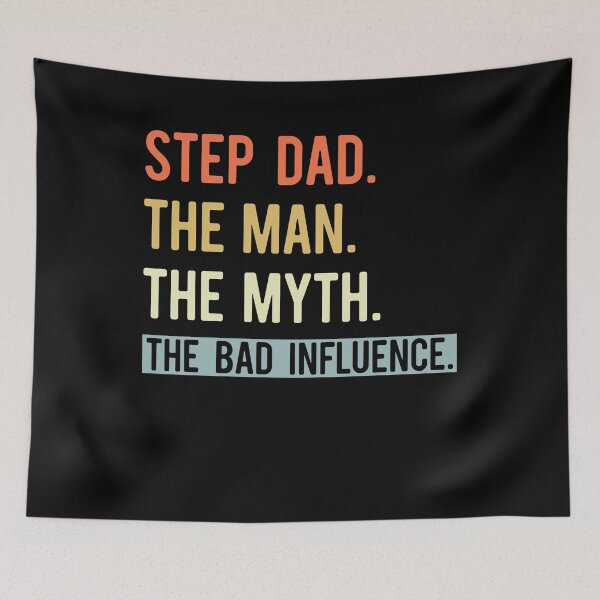 Item preview, Step Dad The Man The Myth The Bad Influence - Funny Fathers designed and sold by Optix.
