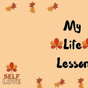 Artwork thumbnail, My life lessons - Self Love design by JiggsFashion by JiggsFashion