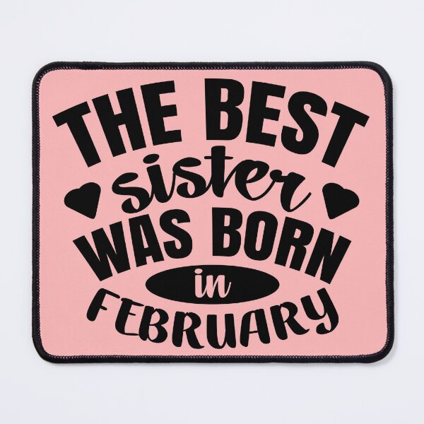 Item preview, The Best Sister Was Born In February – Beautiful Design designed and sold by Giro-design.