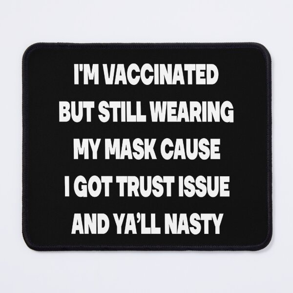 Item preview, I'm Vaccinated But Still Wearing My Mask Cause designed and sold by Lara Jalade.