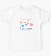 Camiseta para niños Olvídese de la princesa que quiero ser una astrofísica Camiseta para niños niñas